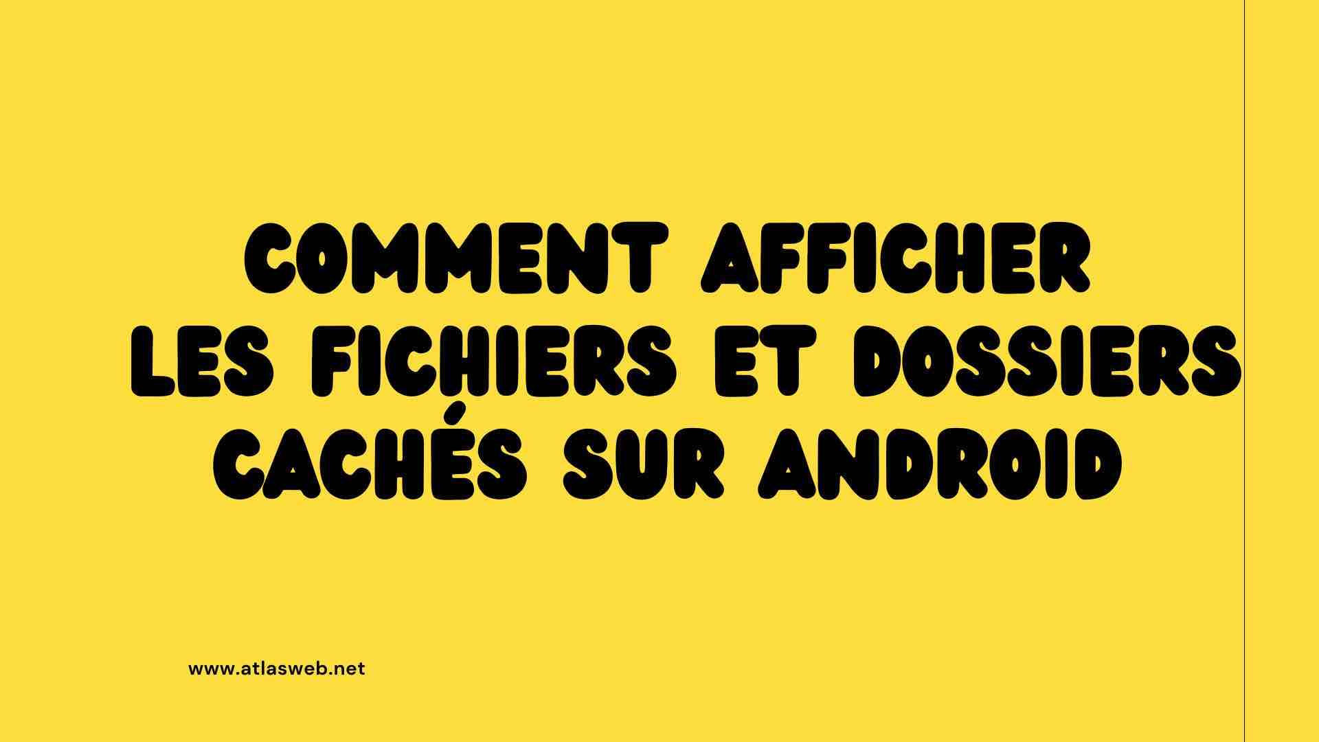 Comment Afficher Les Fichiers Et Dossiers Cach S Sur Android