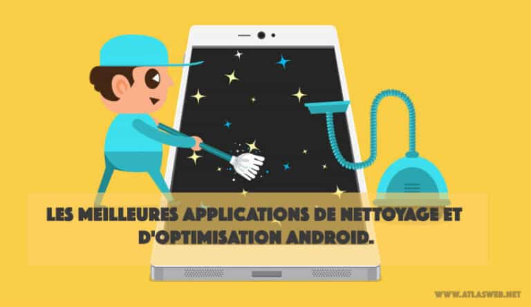 Les meilleures applications de nettoyage et d’optimisation Android.