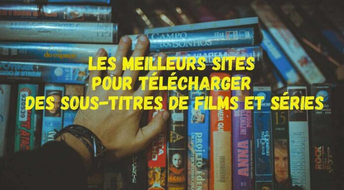 Les meilleurs sites pour télécharger des sous-titres de films et séries