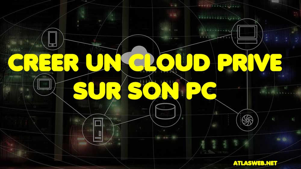 Créer un Cloud privé sur son PC