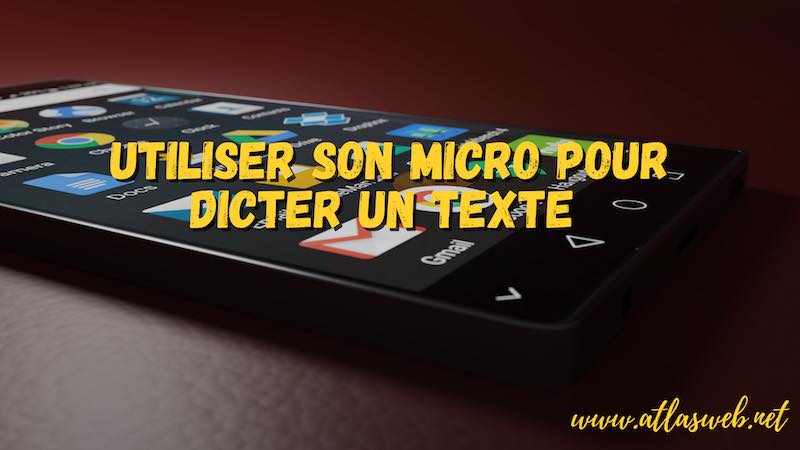 Utiliser son micro pour dicter un texte