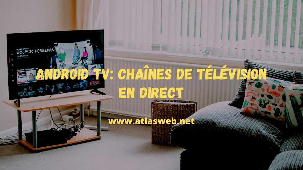 Android TV: chaînes de télévision en direct