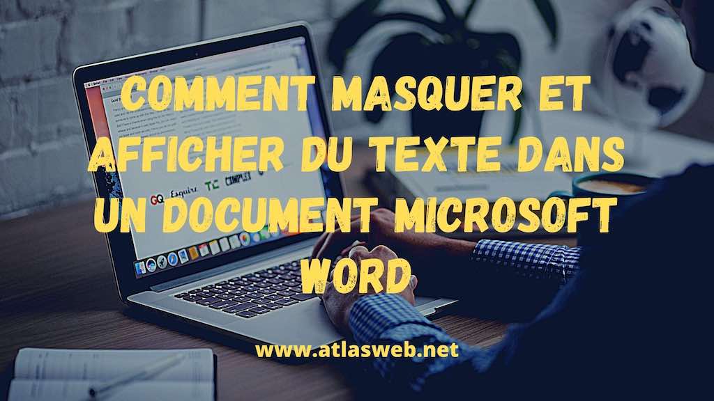 Comment masquer et afficher du texte dans un document Microsoft Word