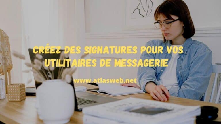 Outlook : Créer et ajouter une signature à des messages Outlook : Créer et ajouter une signature à des messages