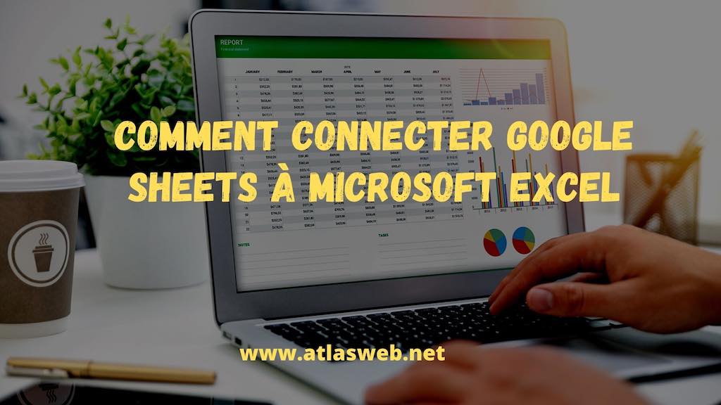 Comment connecter Google Sheets à Microsoft Excel