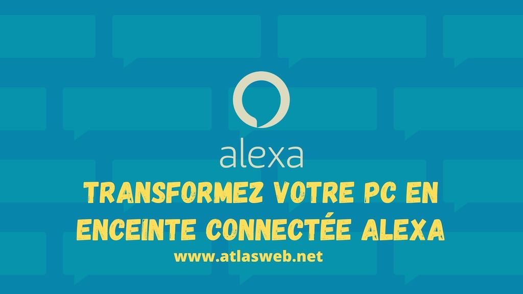 Transformez votre PC en enceinte connectée Alexa