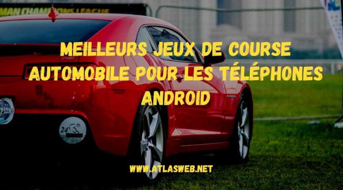 Meilleurs jeux de course automobile pour les téléphones Android