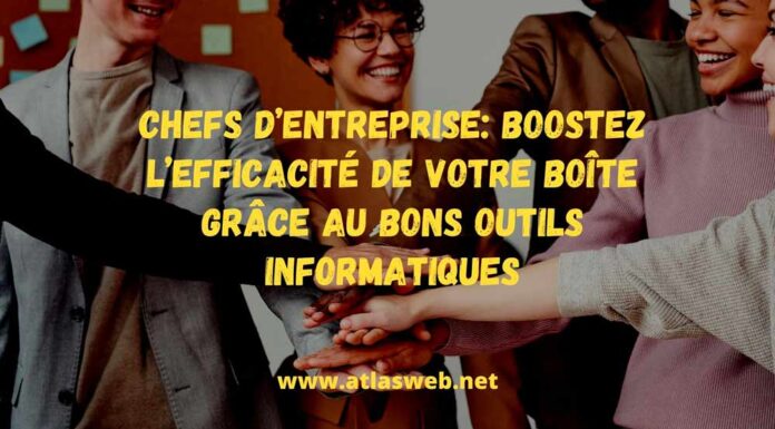 boostez l’efficacité de votre boîte grâce au bons outils informatiques