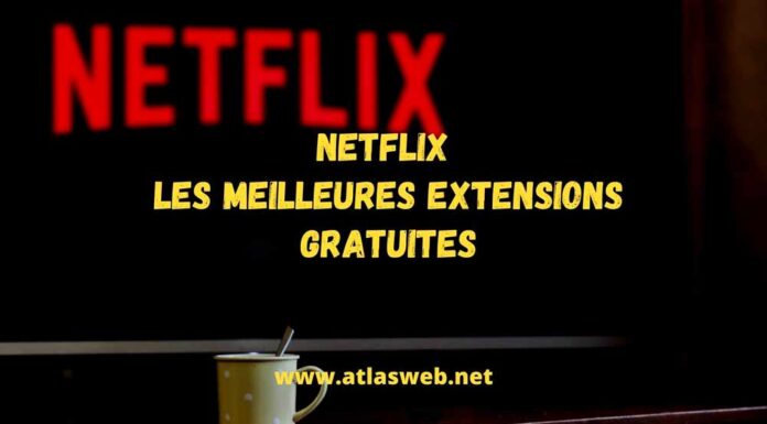 Netflix :les meilleures extensions gratuites