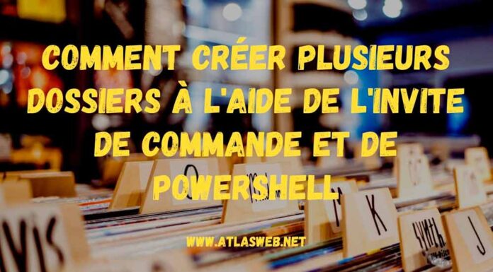 Comment créer plusieurs dossiers à l'aide de l'invite de commande et de PowerShell