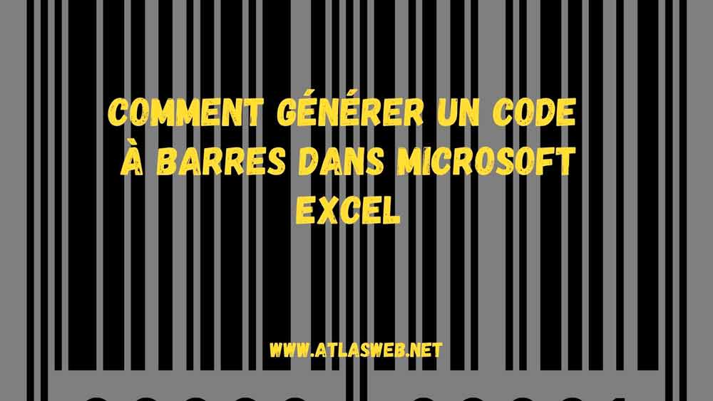 Comment Générer Un Code à Barres Dans Microsoft Excel 9027