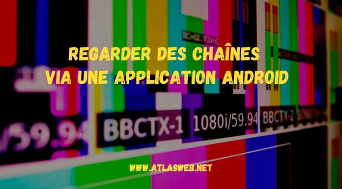 Regarder des chaînes via une application Android