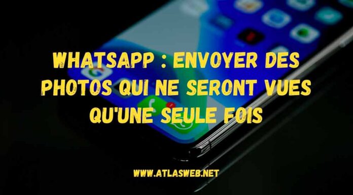 WhatsApp : Envoyer des photos qui ne seront vues qu'une seule fois