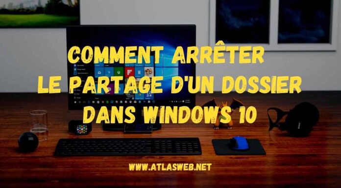 Comment arrêter le partage d'un dossier dans Windows 10