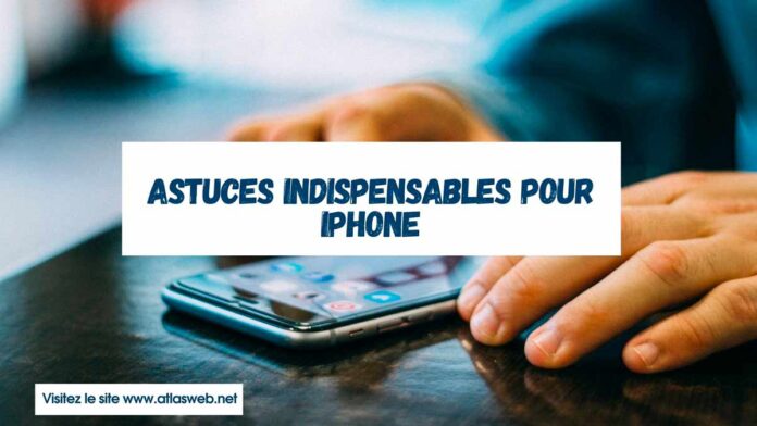 Astuces Indispensables Pour iPhone