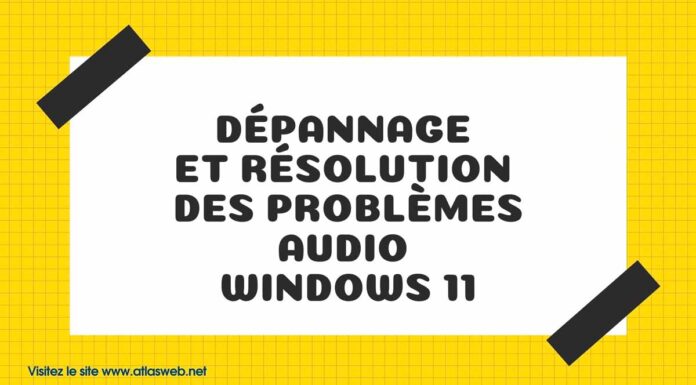 Dépannage et résolution des problèmes audio Windows 11