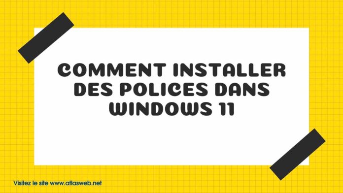 Comment installer des polices dans Windows 11