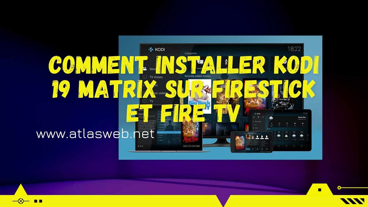 Comment installer Kodi 19 Matrix sur Firestick et Fire TV