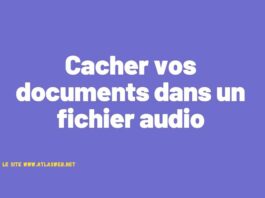 Cacher vos documents dans un fichier audio
