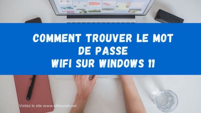 Comment trouver le mot de passe WiFi sur Windows 11