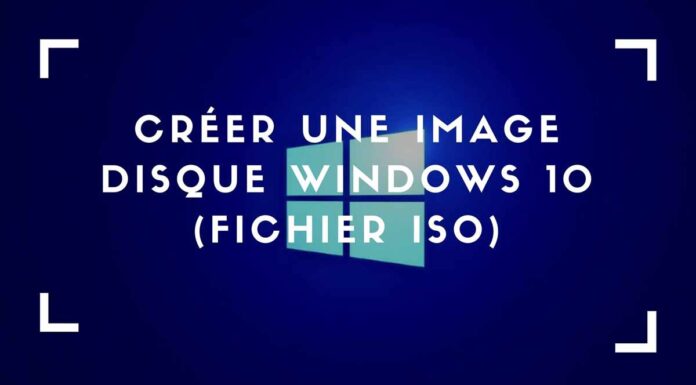 Créer une image disque Windows 10 (fichier ISO)