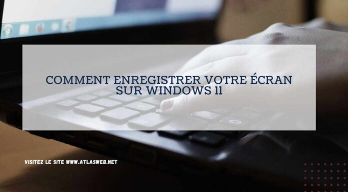 Comment enregistrer votre écran sur Windows 11