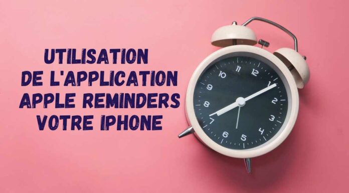 Utilisation de l'application Apple Reminders votre iPhone