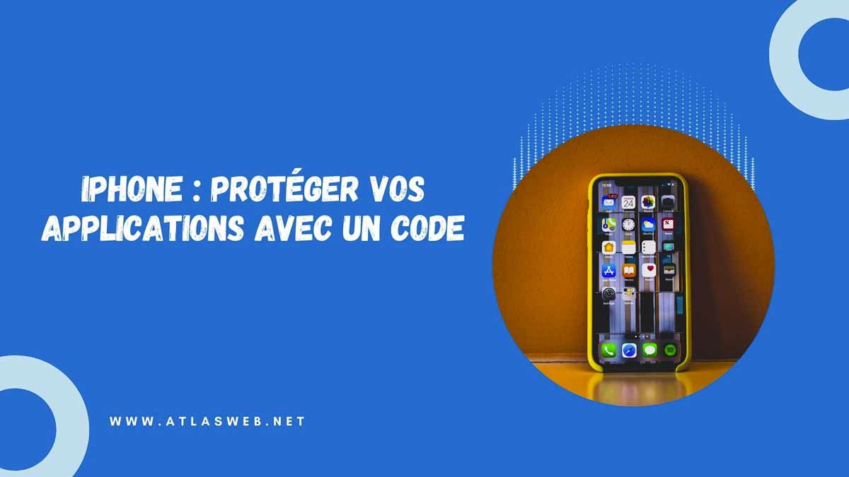 iPhone : Protéger vos applications avec un code