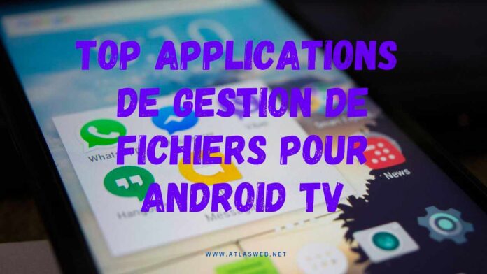 Top applications de gestion de fichiers pour Android TV