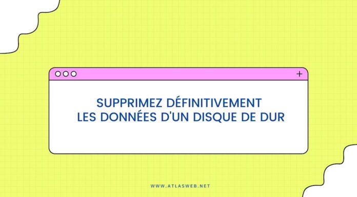 Supprimez définitivement les données d'un disque de dur