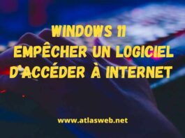 Windows 11 : Empêcher un logiciel d’accéder à Internet