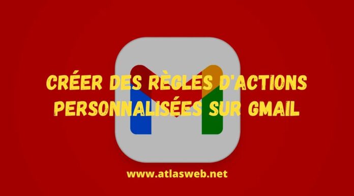 Créer des règles d'actions personnalisées sur Gmail