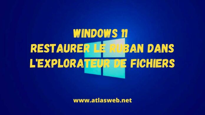 Windows 11 : restaurer le ruban dans l'Explorateur de fichiers