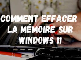 Comment effacer la mémoire sur Windows 11