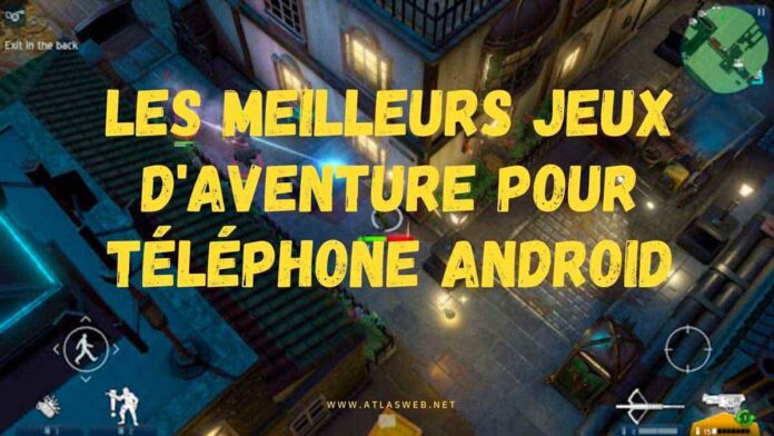 Les meilleurs jeux d'aventure pour téléphone Android