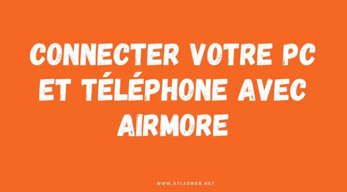 Connecter votre PC et téléphone avec Airmore