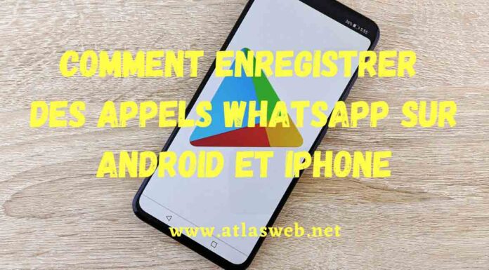 Comment enregistrer des appels WhatsApp sur Android et iPhone