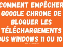 Comment empêcher Google Chrome de bloquer les téléchargements sous Windows 11 ou 10 ?