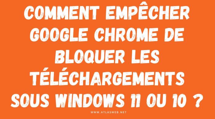 Comment empêcher Google Chrome de bloquer les téléchargements sous Windows 11 ou 10 ?