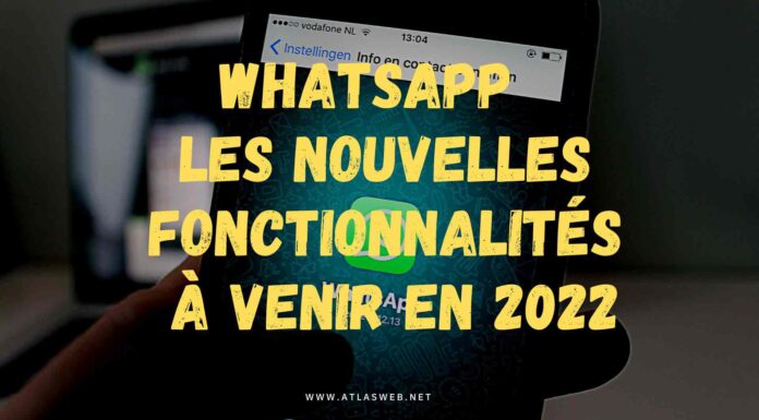 WhatsApp : les nouvelles fonctionnalités à venir en 2022