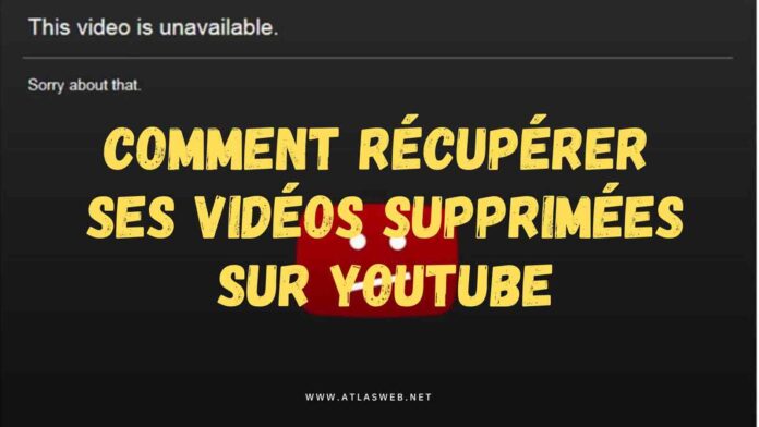 Comment récupérer ses vidéos supprimées sur YouTube