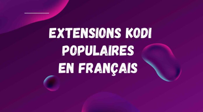 extensions Kodi populaires en français :