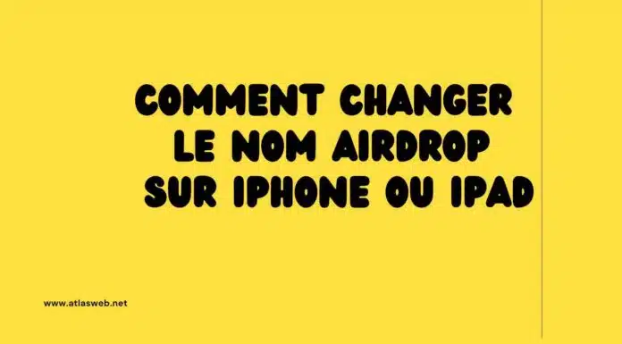Comment changer le nom AirDrop sur iPhone ou iPad