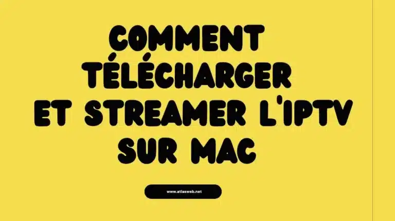 Comment Télécharger et Streamer l'IPTV sur Mac